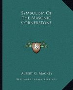 Symbolism of the Masonic Cornerstone