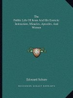 The Public Life of Jesus and His Esoteric Instruction, Miracles, Apostles, and Women