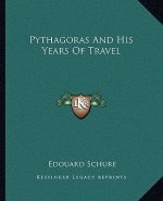 Pythagoras and His Years of Travel