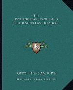 The Pythagorean League and Other Secret Associations
