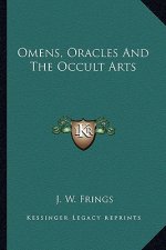Omens, Oracles and the Occult Arts