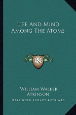 Life and Mind Among the Atoms
