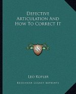 Defective Articulation and How to Correct It