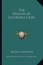 The Healing at Incurable Cases