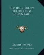 Did Jesus Follow the Buddhist Golden Path?