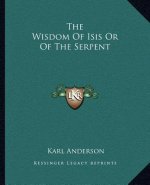The Wisdom of Isis or of the Serpent