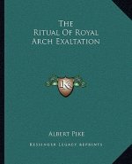 The Ritual of Royal Arch Exaltation