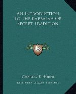 An Introduction to the Kabbalah or Secret Tradition