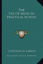 The Use of Mind in Practical Action