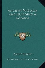Ancient Wisdom and Building a Kosmos