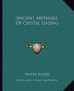 Ancient Methods of Crystal Gazing