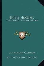Faith Healing: The Power of the Imagination