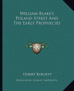 William Blake's Poland Street and the Early Prophecies
