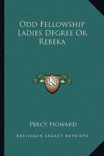 Odd Fellowship Ladies Degree or Rebeka