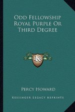 Odd Fellowship Royal Purple or Third Degree