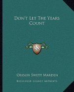 Don't Let the Years Count