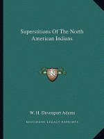 Superstitions of the North American Indians