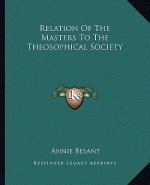 Relation of the Masters to the Theosophical Society