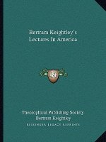 Bertram Keightley's Lectures in America