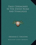 Daily Ceremonies in the Jewish Home and Synagogue