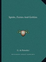 Spirits, Fairies and Goblins