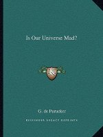 Is Our Universe Mad?