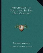 Witchcraft in Scotland in the 16th Century