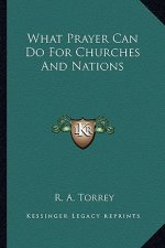 What Prayer Can Do for Churches and Nations