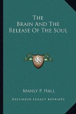 The Brain And The Release Of The Soul
