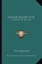 Edgar Allan Poe: A Sketch of His Life