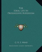 The Ideal Life in Progressive Buddhism