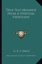 True Self-Reliance from a Spiritual Viewpoint
