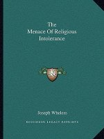 The Menace of Religious Intolerance