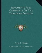 Fragments and Comments of the Chaldean Oracles