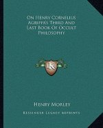 On Henry Cornelius Agrippa's Third and Last Book of Occult Philosophy
