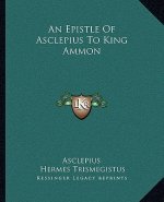 An Epistle of Asclepius to King Ammon