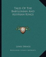 Tales of the Babylonian and Assyrian Kings