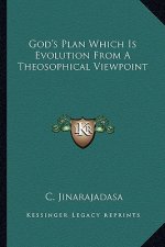 God's Plan Which Is Evolution from a Theosophical Viewpoint