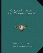 Occult Polarity and Transmutation