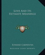 Love and Its Ultimate Meanings