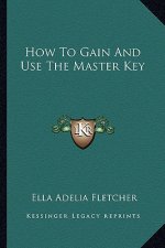 How to Gain and Use the Master Key