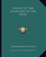 Ghosts of the Living End of the Dead