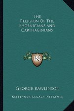 The Religion of the Phoenicians and Carthaginians