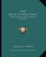 The Book of Arda Viraf: A Dantesque Vision of Heaven and Hell