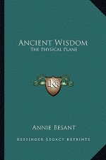 Ancient Wisdom: The Physical Plane