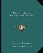 Divine Mind: Its Nature and Manifestation