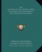 The Fathers of the Church Who Have Written Concerning the Truth of the Sibyls