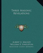 Three Masonic Revelations