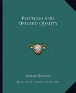 Psychism and Spurred Quality