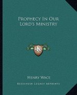 Prophecy in Our Lord's Ministry